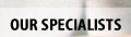 Our Specialists